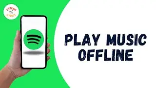 How To Play Music Offline On Spotify