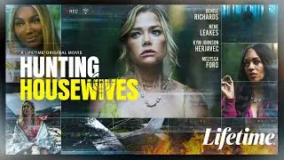 Hunting Housewives | Lifetime Official Trailer