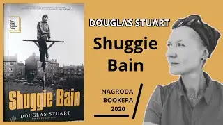 Shuggie Bain | Douglas Stuart | Nagroda Bookera 2020