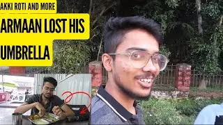 ARMAAN LOST HIS UMBRELLA | AKKI ROTI  | ARMAAN SPEAKING KANNADA