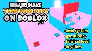 Making a TEAMWORK OBBY game on ROBLOX? | Part 02