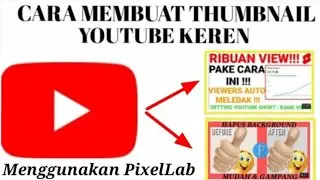 CARA MEMBUAT THUMBNAIL YOUTUBE PIXELLAB