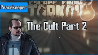 The Cult Part 2 - Peacekeeper Task - Escape from Tarkov Questing Guide EFT