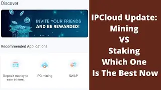 IPCloud Update: Mining VS Staking Which One Is The Best Now