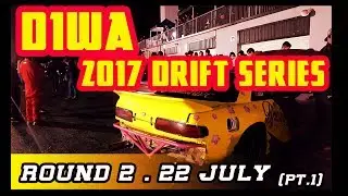 D1WA - 2017 Drift Series - Round 2 - 22nd July Pt. 1