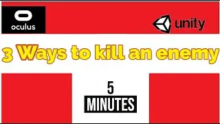 3 WAYS TO KILL AN ENEMY IN 5 MINUTES: Oculus Quest Vr Development Tutorial Series. Unity3D. VR