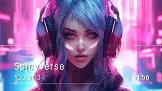 Spicyverse - You and I