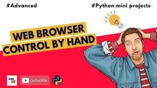 #18 WEB BROWSER CONTROL BY HAND | Advanced Python Projects | For Beginners | Jr. Eternal