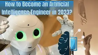 How to Become an Artificial Intelligence Engineer in 2023? | Tech NS Arena  