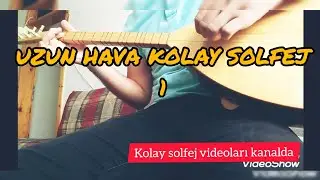 UZUN HAVA KOLAY SOLFEJ | Kısa sap bağlama(amatör)