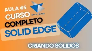 Aula 5: Criando modelos sólidos no Solid Edge