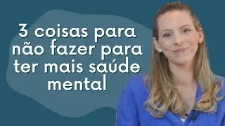 3 hábitos que devem ser evitados mais ter mais saúde mental