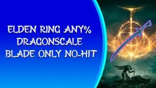 Elden Ring Any% NG+ Dragonscale Blade Only No-Hit