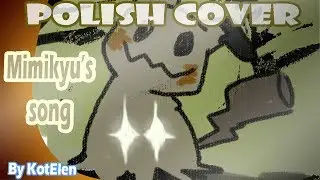 mimikyu's song (Polish) cover by. KotElen