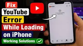 YouTube “Error While Loading Tap to Retry” on iPhone? Fix It Now