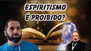🔴O ESPIRITISMO É PROIBIDO? A BÍBLIA CONDENA? ESPIRITISMO COISA DO DEMÔNIO?
