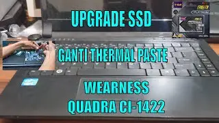 UPGRADE SSD, RAM DAN GANTI THERMAL PASTE LAPTOP WEARNESS CI 1422 | HARDWARE TUTORIAL @VGeN_Indonesia