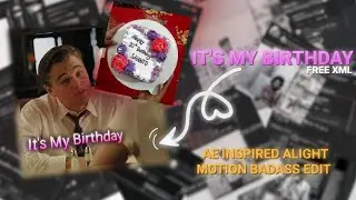 It's my birthday 🎂 thank you everyone for wishing 💝 AE INSPIRED ALIGHT MOTION BADASS EDIT XML #xml