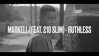 Markell - (feat. 210 Slim) - Ruthless | OFFICAL VISUALZ