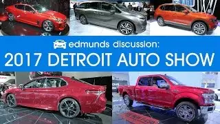 Edmunds Discussion: 2017 Detroit Auto Show Highlights