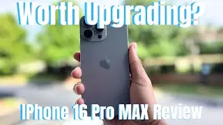 Should You Upgrade To The iPhone 16 Pro Max