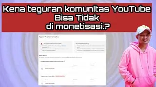 2 Kali kena Teguran komunitas YouTube apakah bisa di monetisasi?
