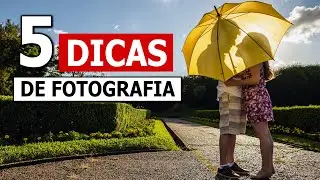 5 DICAS DE FOTOGRAFIA para você FOTOGRAFAR MELHOR a partir de AGORA!