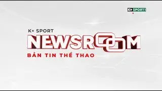 K+ SPORT1 - Hình hiệu Bản tin thể thao (Newsroom) (from 11/11/2024)