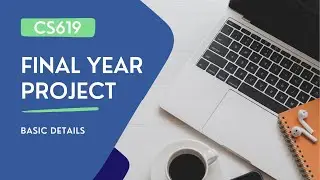CS619 Final Year Project with basic details  VU