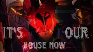 Hazbin hotel/Helluva boss AMV - It's Our House Now