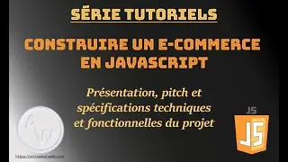 V1-Série Construire un E-commerce en JavaScript - Présentation, pitch et spécifications du projet