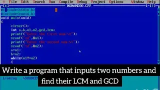 Program that inputs two numbers and find their  LCM and GCD  (sindh board practicals)