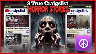 3 TRUE Craigslist Horror Stories