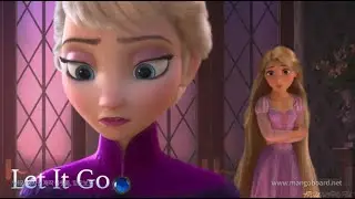 Frozen II - Let It Go  [Elsa's Magic VS Rapunzel - Healing Powers]