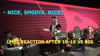 Mouz LMBT Reaction on 15-15 vs BIG @ SL i-League Season 6
