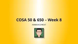 COSA 50 & 650 - Week 8