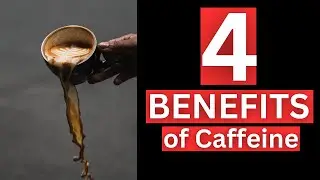 4 Great Benefits of CAFFEINE