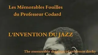 L'INVENTION DU JAZZ (La Vérité Vraie)