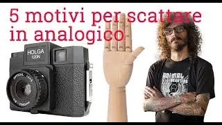 5 motivi per scattare in analogico