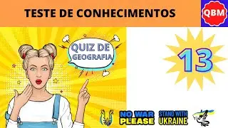 ⭐QUIZ DE GEOGRAFIA 13 - TESTE DE CONHECIMENTO