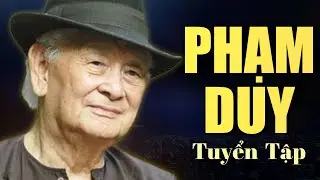 Nhạc sĩ Phạm Duy - Tuyển tập những sáng tác bất hủ hay nhất của nhạc sĩ Phạm Duy
