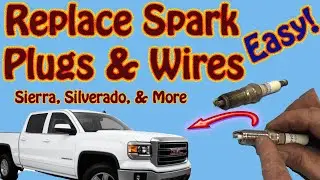 How to Replace Spark Plugs and Wires On a 2014 - 2019 Sierra, Silverado, Yukon, Tahoe, Escalade GMC
