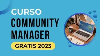 Curso de Community Manager 2023 gratis
