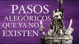 Pasos alegóricos que desaparecieron en la Semana Santa de Sevilla