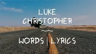 Luke Christopher - Words | Lyrics
