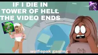 tower of hell but if i die the video ends | Roblox