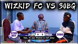 BATTLE BETWEEN WIZKID FC🦅 & DAVIDO 30BG💸 (KIZZ DANIEL SHOWA COVER IGOLOWO)