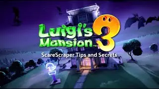 Luigi's Mansion 3: ScareScraper Tips and Secrets
