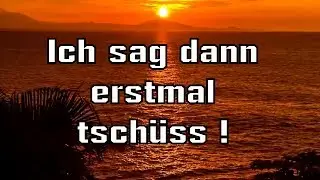 Auf Wiedersehen (erstmal)