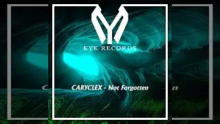 CARYCLEX - Not Forgotten (Original Mix)